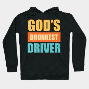 Gods Drunkest Driver Sarcasm Hoodie